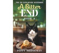 A Bitter End: 4 (The EB Eats Diner Mysteries)