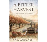 A Bitter Harvest: A Cozy Lavender Farm Mystery (The Lavender Hollow Mysteries)