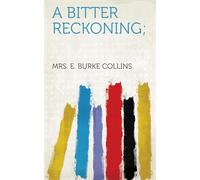 A Bitter Reckoning