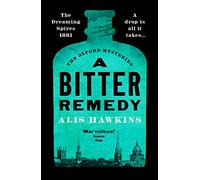 A Bitter Remedy: A totally compelling historical mystery (The Oxford Mysteries, 1)