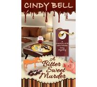 A Bitter Sweet Murder: Volume 3 (A Chocolate Centered Cozy Mystery)