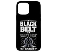A Black Belt Is A White Belt That Never Gave Up Case for iPhone 13 Pro Max