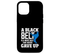 A Black Belt Is A White Belt That Never Gave Up Karate Quote Case for iPhone 12/12 Pro