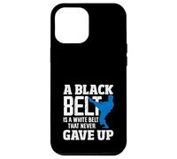 A Black Belt Is A White Belt That Never Gave Up Karate Quote Case for iPhone 12 Pro Max