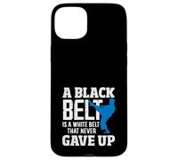 A Black Belt Is A White Belt That Never Gave Up Karate Quote Case for iPhone 15 Plus