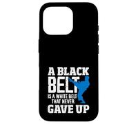 A Black Belt Is A White Belt That Never Gave Up Karate Quote Case for iPhone 16 Pro