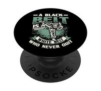 A Black Belt Is A White Belt That Never Quit Karate PopSockets Adhesive PopGrip