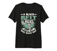 A Black Belt is A White Belt That Never Quit Karate Premium T-Shirt