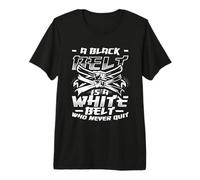 A Black Belt is A White Belt that Never Quit Karate Premium T-Shirt