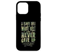 A Black Belt Is a White Belt Who Never Gave Up Karate Case for iPhone 12 mini