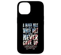 A Black Belt Is A White Belt Who Never Gave Up Karate Case for iPhone 14