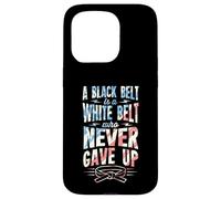 A Black Belt Is A White Belt Who Never Gave Up Karate Case for iPhone 15 Pro