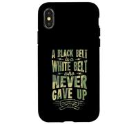 A Black Belt Is a White Belt Who Never Gave Up Karate Case for iPhone X/XS