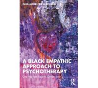 A Black Empathic Approach to Psychotherapy : Growing from Rage to Compassion