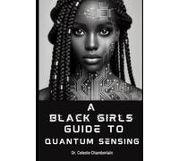 A Black Girls Guide to Quantum Sensing