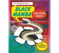 A Black Mamba (and Other Snakes) (It’s Tough to Be)