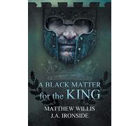 A Black Matter for the King (Oath and the Crown)