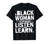 A Black Woman is Speaking Listen and Learn, Afro American T-Shirt