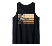 A Black Woman is Speaking Listen and Learn Empowerment Tank Top