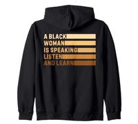 A Black Woman Is Speaking Listen And Learn Empowerment Zip Hoodie