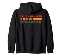 A Black Woman Is Speaking Listen And Learn Empowerment Zip Hoodie