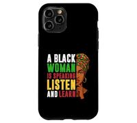 A Black Woman is Speaking Listen And Learn History Men Women Case for iPhone 11 Pro