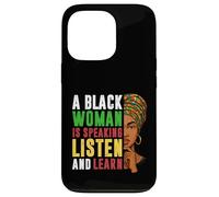 A Black Woman is Speaking Listen And Learn History Men Women Case for iPhone 13 Pro