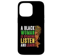 A Black Woman is Speaking Listen And Learn History Men Women Case for iPhone 14 Pro Max