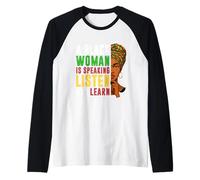 A Black Woman is Speaking Listen and Learn History Men Women Raglan Baseball Tee