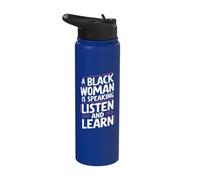 A Black Woman is Speaking Listen and Learn Stainless Steel Insulated Water Bottle