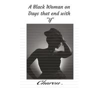 A Black Woman on Days that end with "Y"