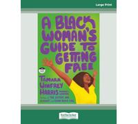 A Black Woman's Guide to Getting Free: [Large Print]