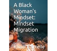 A Black Woman's Mindset: Mindset Migration