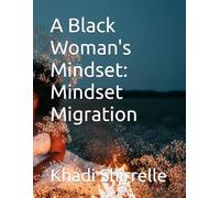 A Black Woman's Mindset: Mindset Migration