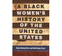 A Black Women's History of the United States (Revsioning American History) (Revisioning History)