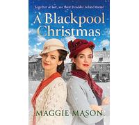 A Blackpool Christmas : A heart-warming and nostalgic festive family saga - the perfect winter read!