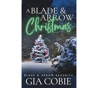 A Blade and Arrow Christmas: A Blade and Arrow Holiday Novella