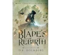 A Blade's Rebirth (The Chain Breaker)