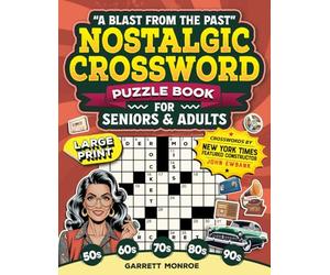 “A Blast From the Past” Nostalgic Crossword Puzzle Book for Seniors & Adults: 50 Memory-Boosting Large Print Puzzles - Music, Sports, History, Movies, TV & More - 1950s-2000s (Classic Gifts)