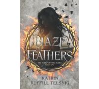 A Blaze of Feathers: The World on Fire Series (Book One)