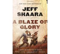 A Blaze of Glory: A Novel of the Battle of Shiloh by Jeff Shaara (20-May-2013) Paperback