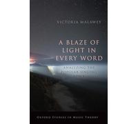 A Blaze of Light in Every Word: Analyzing the Popular Singing Voice (Oxford Studies in Music Theory)