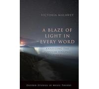 A BLAZE OF LIGHT IN EVERY WORD: Analyzing the Popular Singing Voice (Oxford Studies in Music Theory)