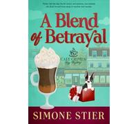 A Blend of Betrayal: A Cafe Crimes Cozy Mystery (A Cafe Crimes Cozy Mystery Series)