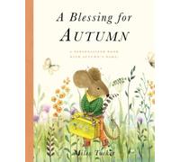 A Blessing for Autumn: A Personalized Book with Autumn’s Name!