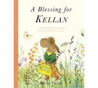A Blessing for Kellan: A Personalized Book with Kellan’s Name!