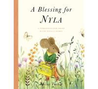 A Blessing for Nyla: A Personalized Book with Nyla’s Name!