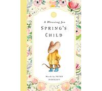 A Blessing for Spring's Child (BUSHEL PECK)