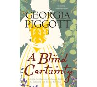 A Blind Certainty : the explosive historical mystery full of lies and danger