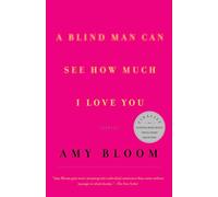 A Blind Man Can See How Much I Love You: Stories (Vintage Contemporaries)